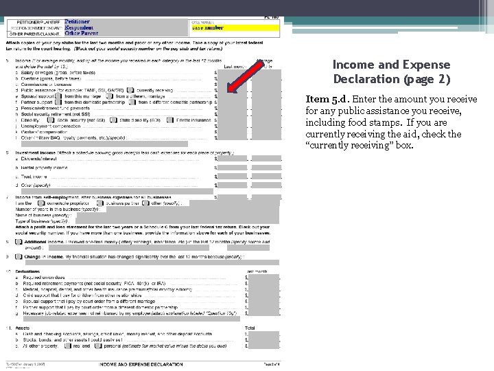 Income and Expense Declaration (page 2) Item 5. d. Enter the amount you receive