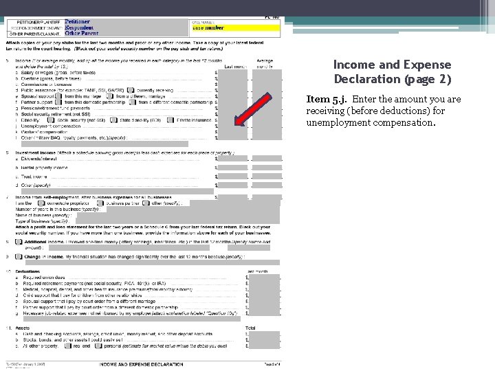 Income and Expense Declaration (page 2) Item 5. j. Enter the amount you are