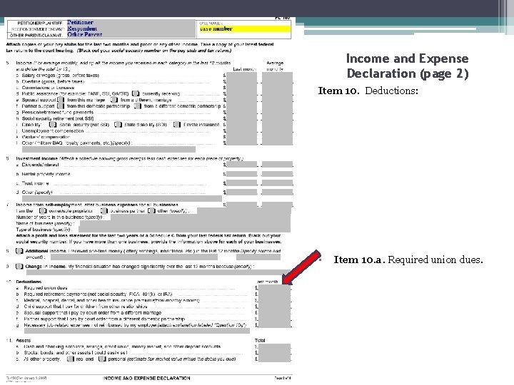 Income and Expense Declaration (page 2) Item 10. Deductions: • Item 10. a. Required