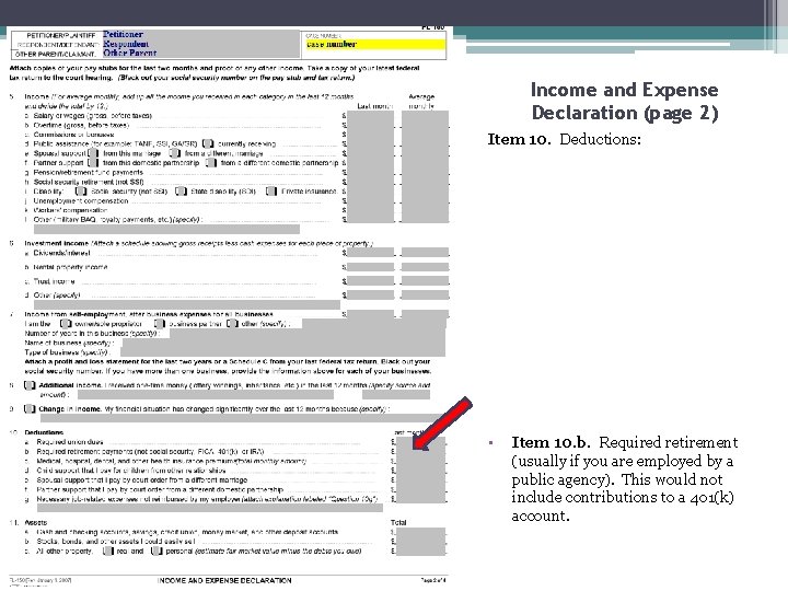 Income and Expense Declaration (page 2) Item 10. Deductions: • Item 10. b. Required