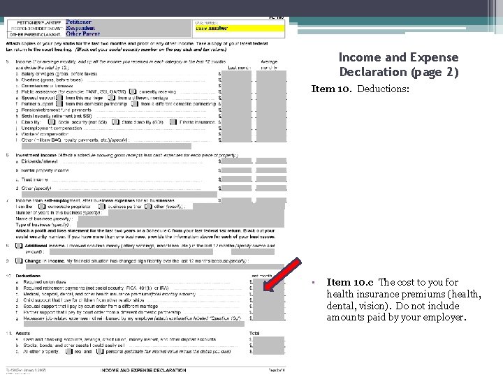 Income and Expense Declaration (page 2) Item 10. Deductions: • Item 10. c The