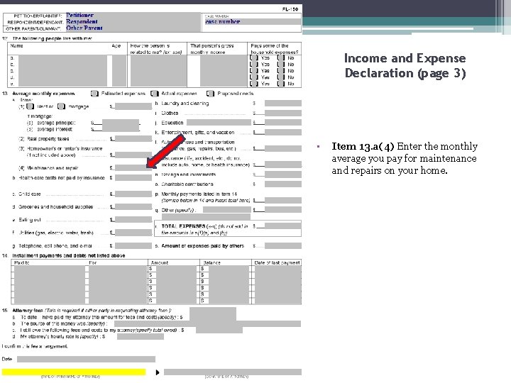 Income and Expense Declaration (page 3) • Item 13. a(4) Enter the monthly average