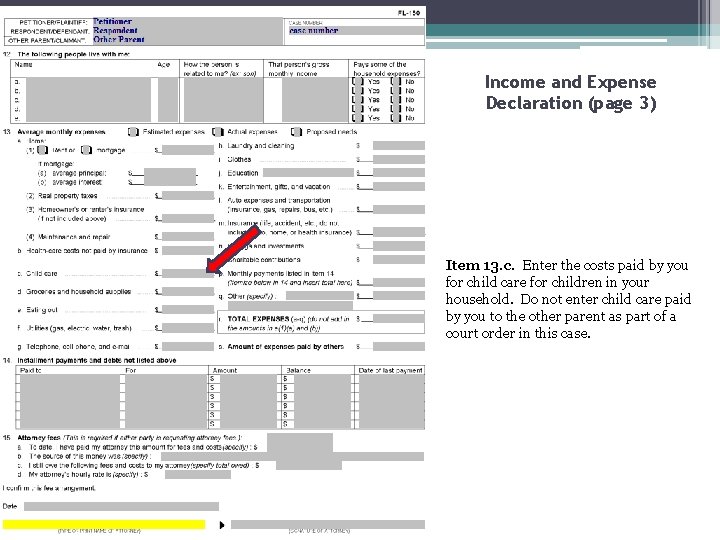 Income and Expense Declaration (page 3) Item 13. c. Enter the costs paid by