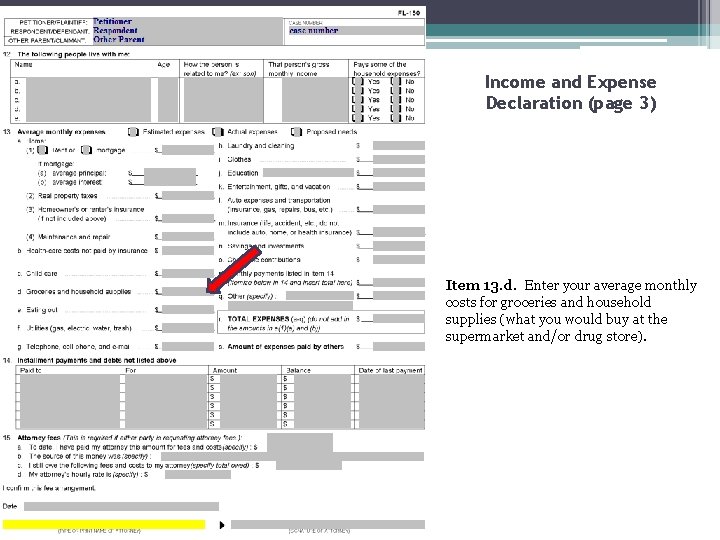 Income and Expense Declaration (page 3) Item 13. d. Enter your average monthly costs