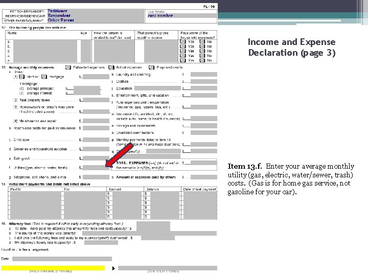 Income and Expense Declaration (page 3) Item 13. f. Enter your average monthly utility