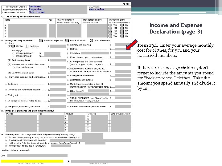 Income and Expense Declaration (page 3) Item 13. i. Enter your average monthly cost