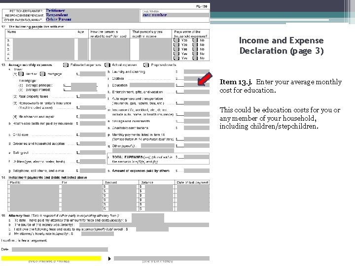 Income and Expense Declaration (page 3) Item 13. j. Enter your average monthly cost