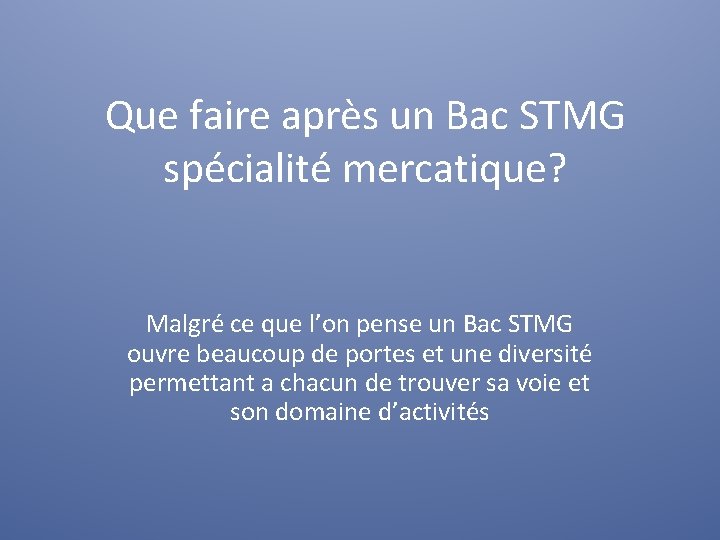 Que faire après un Bac STMG spécialité mercatique? Malgré ce que l’on pense un