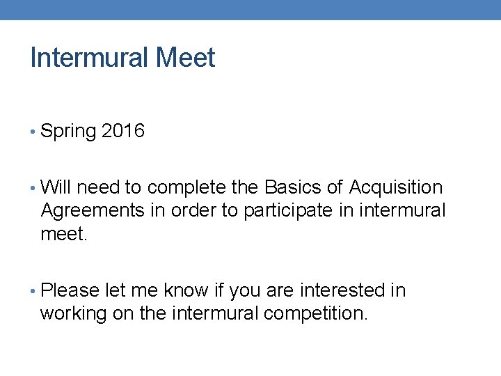 Intermural Meet • Spring 2016 • Will need to complete the Basics of Acquisition