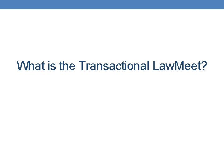 What is the Transactional Law. Meet? 