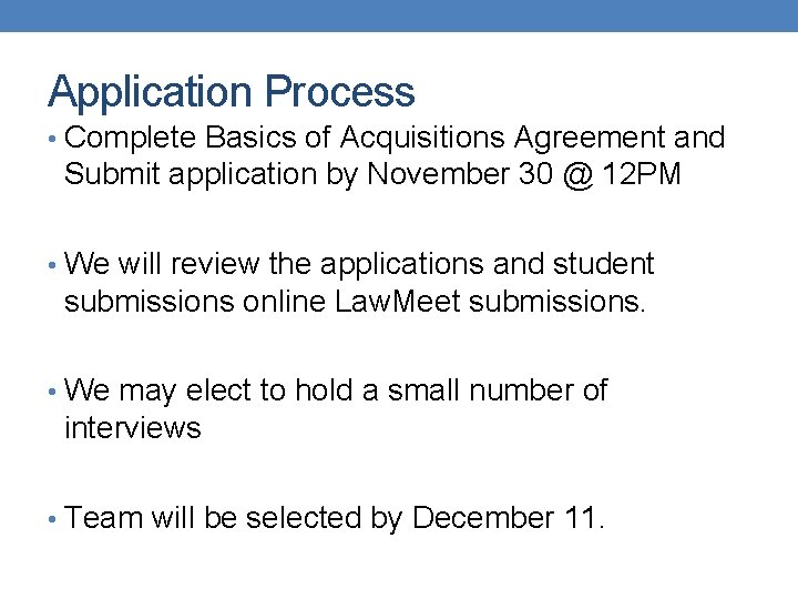 Application Process • Complete Basics of Acquisitions Agreement and Submit application by November 30