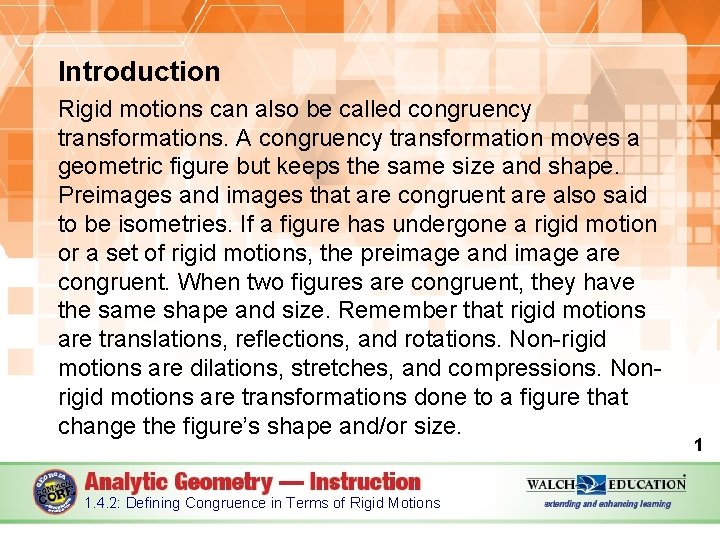 Introduction Rigid motions can also be called congruency transformations. A congruency transformation moves a