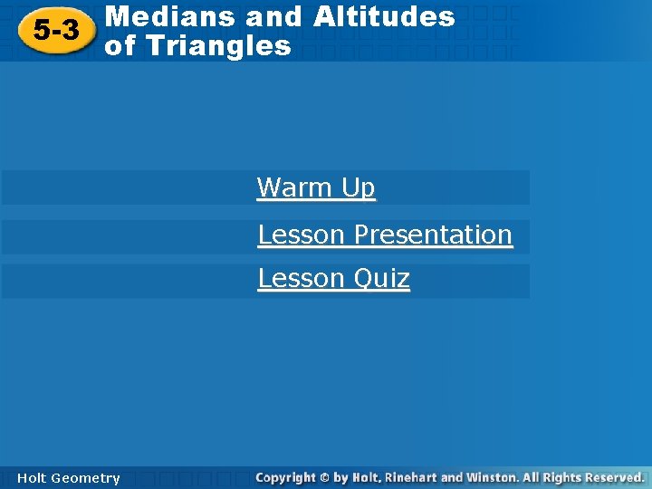 Medians and Altitudes 5 -3 Medians and Altitudes of Triangles 5 -3 of Triangles