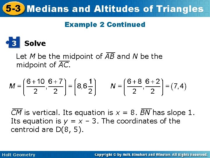 5 -3 Medians and Altitudes of Triangles Example 2 Continued 3 Solve Let M