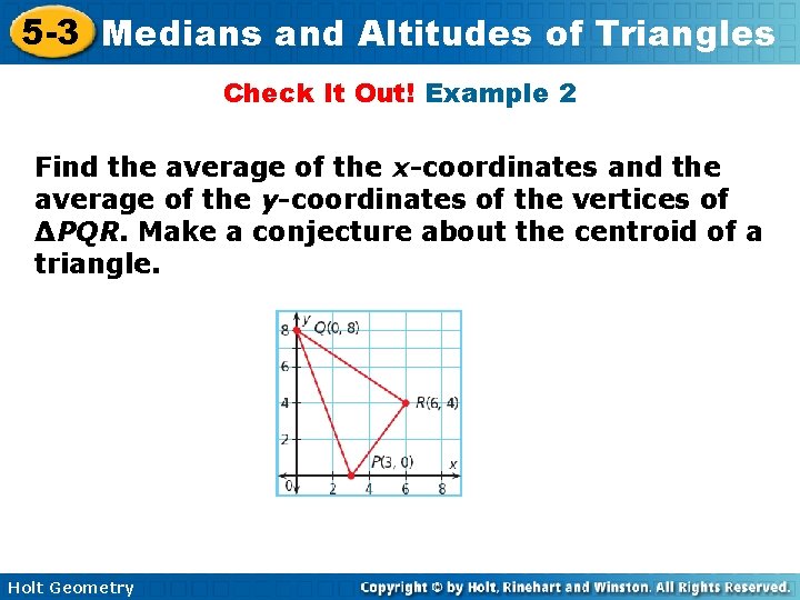 5 -3 Medians and Altitudes of Triangles Check It Out! Example 2 Find the