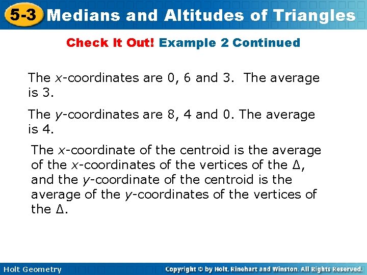 5 -3 Medians and Altitudes of Triangles Check It Out! Example 2 Continued The