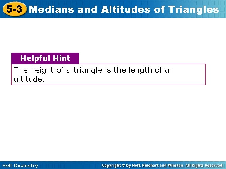 5 -3 Medians and Altitudes of Triangles Helpful Hint The height of a triangle