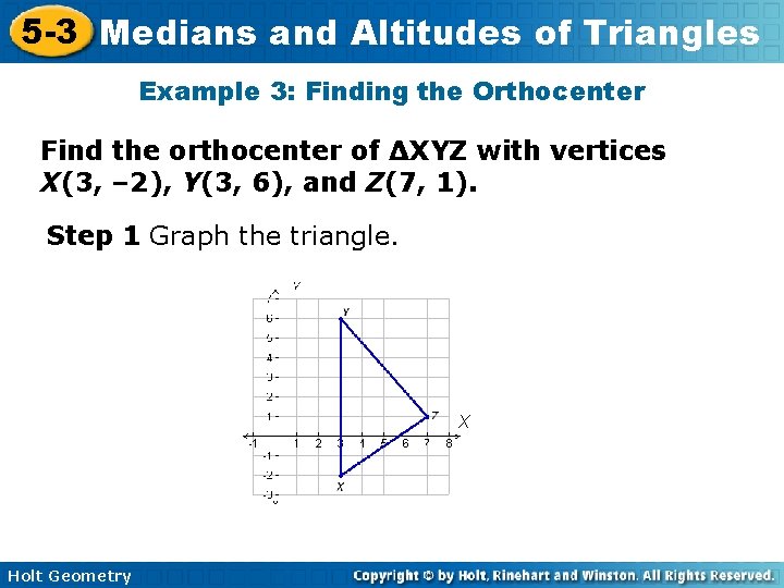 5 -3 Medians and Altitudes of Triangles Example 3: Finding the Orthocenter Find the