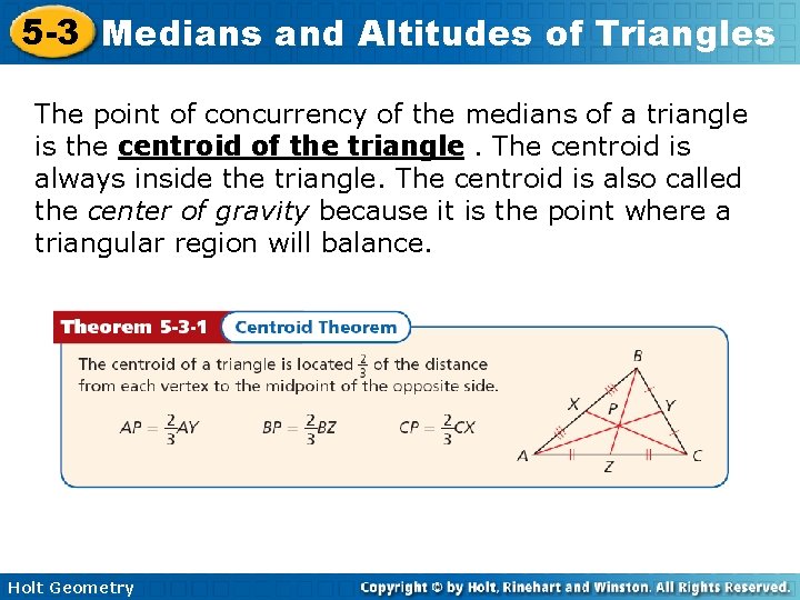 5 -3 Medians and Altitudes of Triangles The point of concurrency of the medians