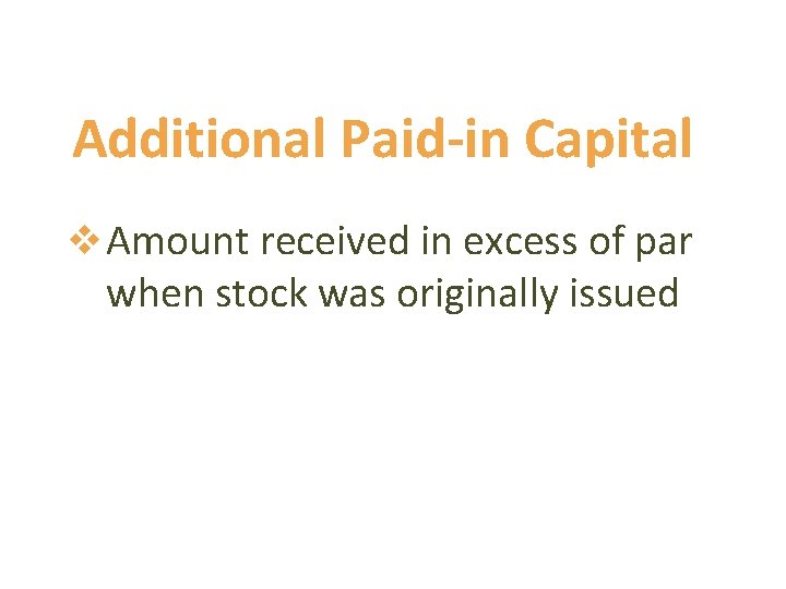 Additional Paid-in Capital v Amount received in excess of par when stock was originally