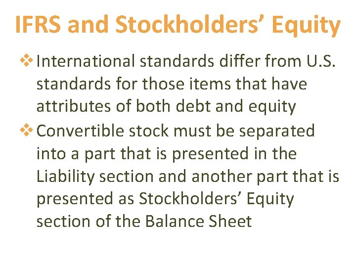 IFRS and Stockholders’ Equity v International standards differ from U. S. standards for those
