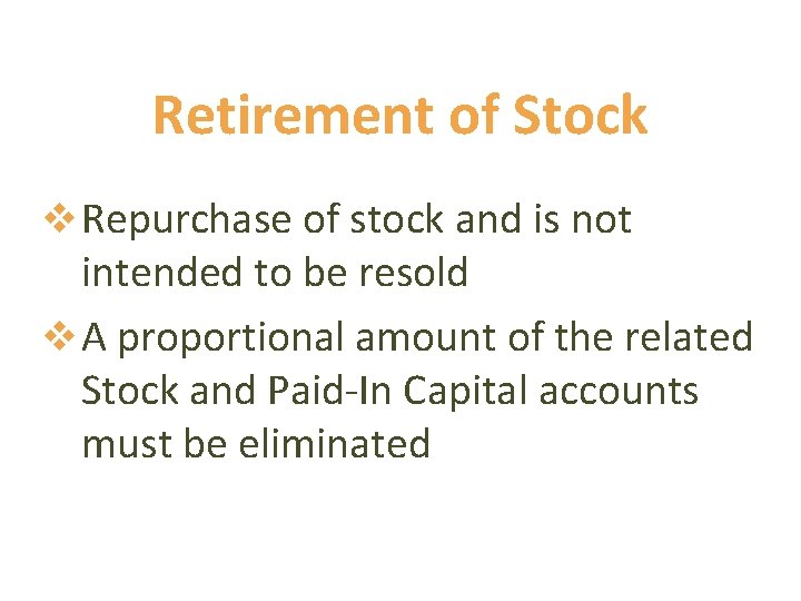 Retirement of Stock v Repurchase of stock and is not intended to be resold