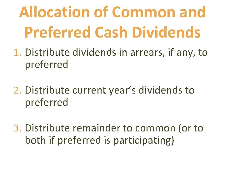 Allocation of Common and Preferred Cash Dividends 1. Distribute dividends in arrears, if any,
