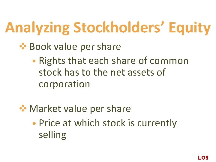 Analyzing Stockholders’ Equity v Book value per share • Rights that each share of