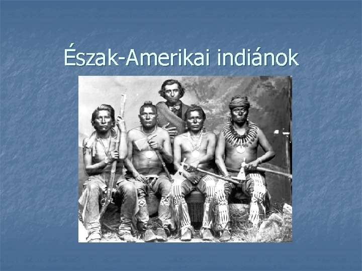 Észak-Amerikai indiánok 