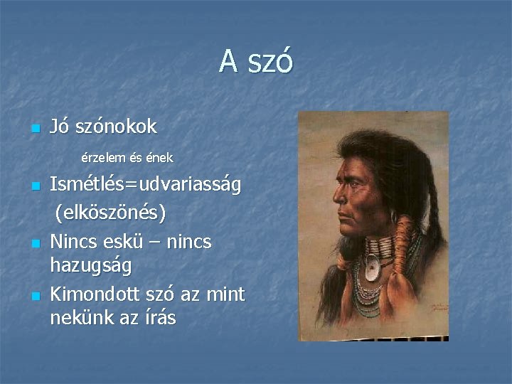 A szó n Jó szónokok érzelem és ének n n n Ismétlés=udvariasság (elköszönés) Nincs