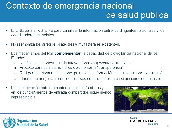 Contexto de emergencia nacional de salud pública § El CNE para el RSI sirve