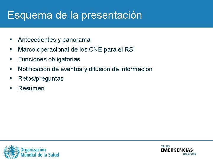 Esquema de la presentación § Antecedentes y panorama § Marco operacional de los CNE