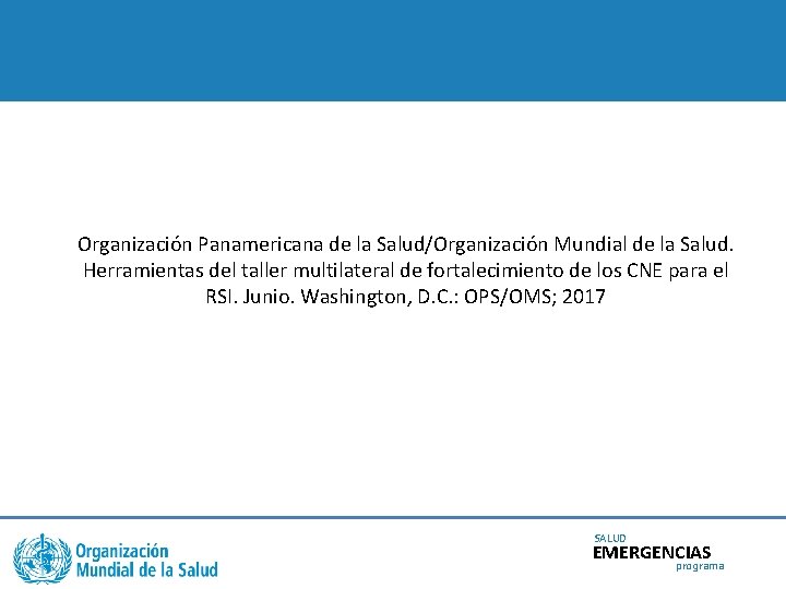 Organización Panamericana de la Salud/Organización Mundial de la Salud. Herramientas del taller multilateral de