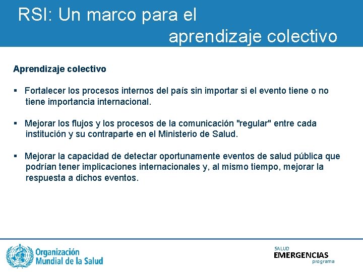 RSI: Un marco para el aprendizaje colectivo Aprendizaje colectivo § Fortalecer los procesos internos