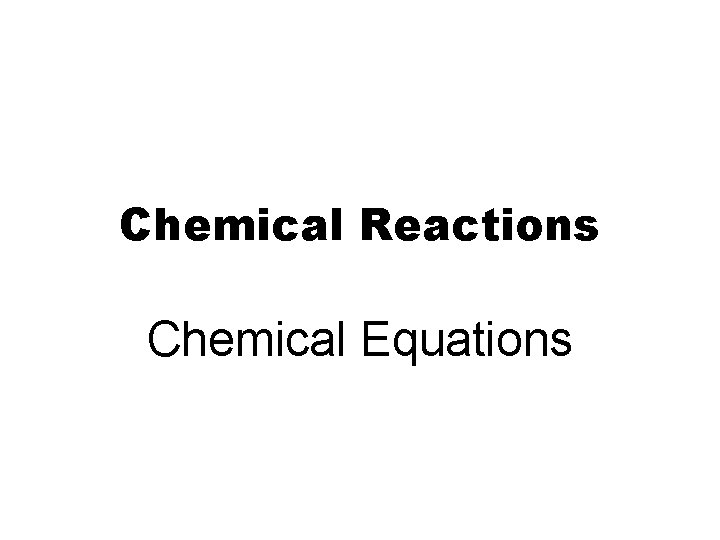 Chemical Reactions Chemical Equations 