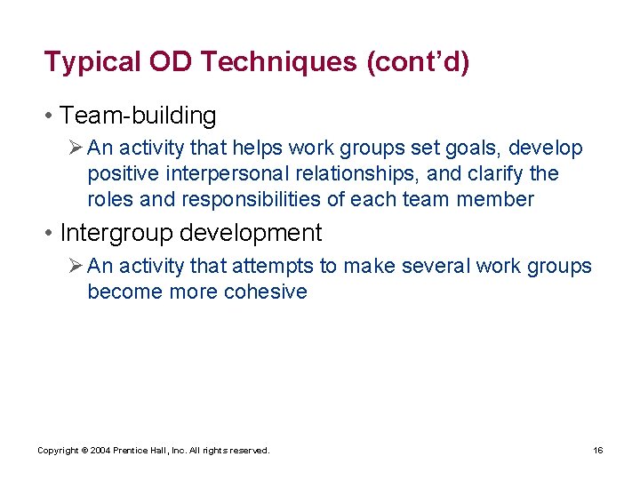 Typical OD Techniques (cont’d) • Team-building Ø An activity that helps work groups set