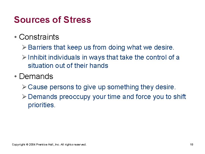 Sources of Stress • Constraints Ø Barriers that keep us from doing what we