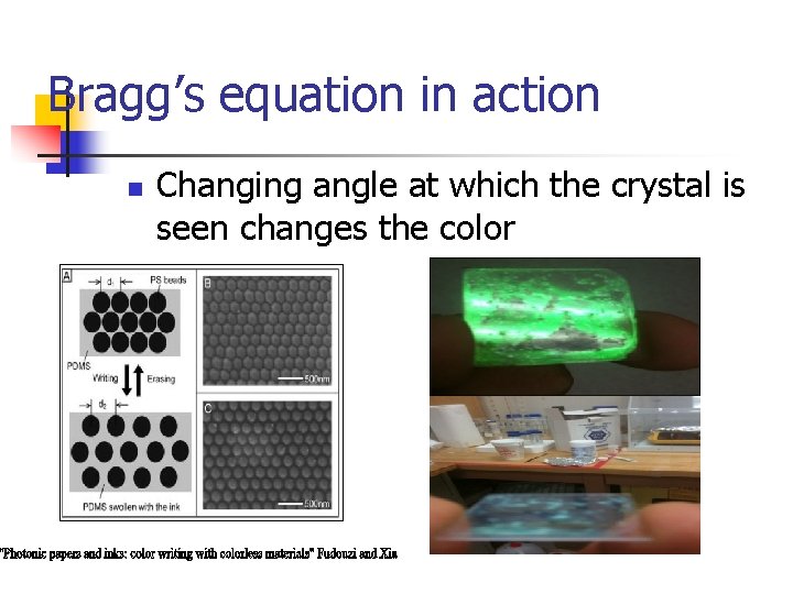 Bragg’s equation in action n Changing angle at which the crystal is seen changes