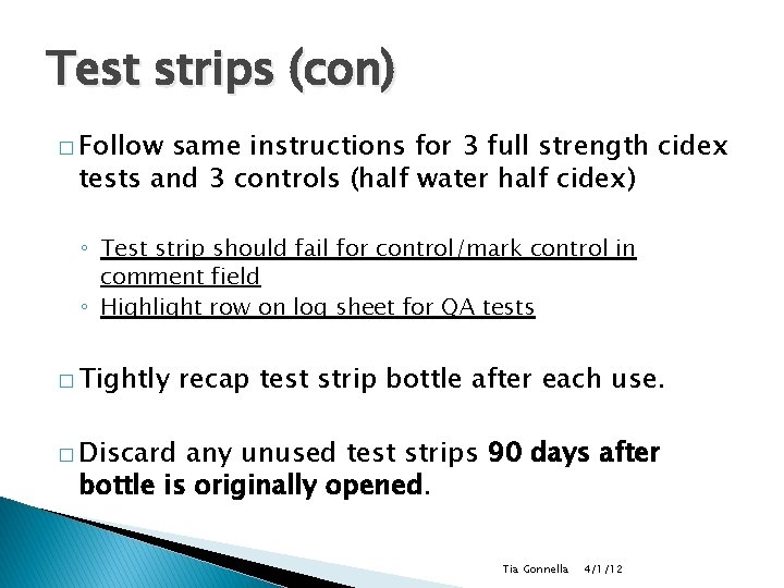 Test strips (con) � Follow same instructions for 3 full strength cidex tests and