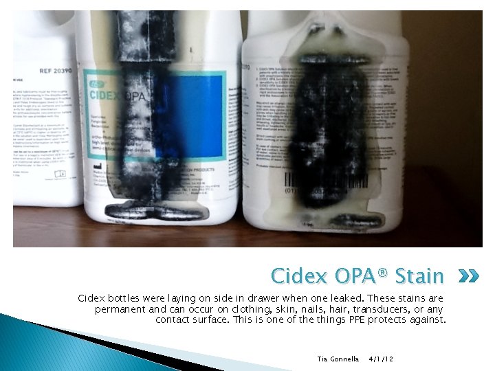 Cidex OPA® Stain Cidex bottles were laying on side in drawer when one leaked.