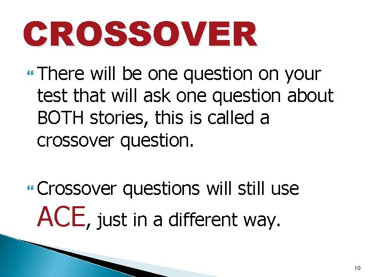 CROSSOVER There will be one question on your test that will ask one question