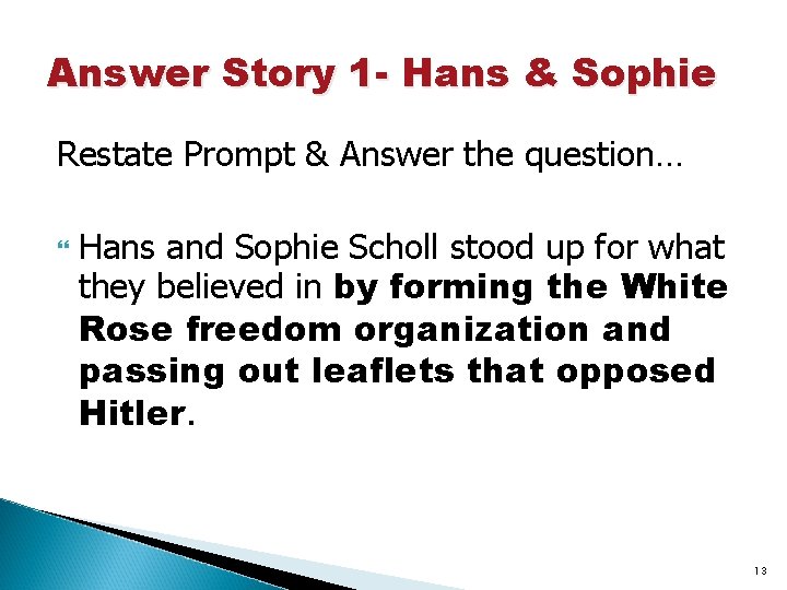 Answer Story 1 - Hans & Sophie Restate Prompt & Answer the question… Hans