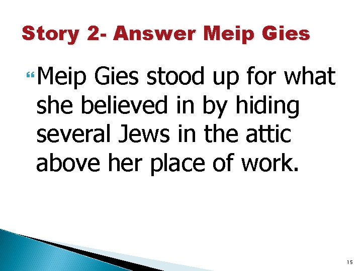 Story 2 - Answer Meip Gies stood up for what she believed in by