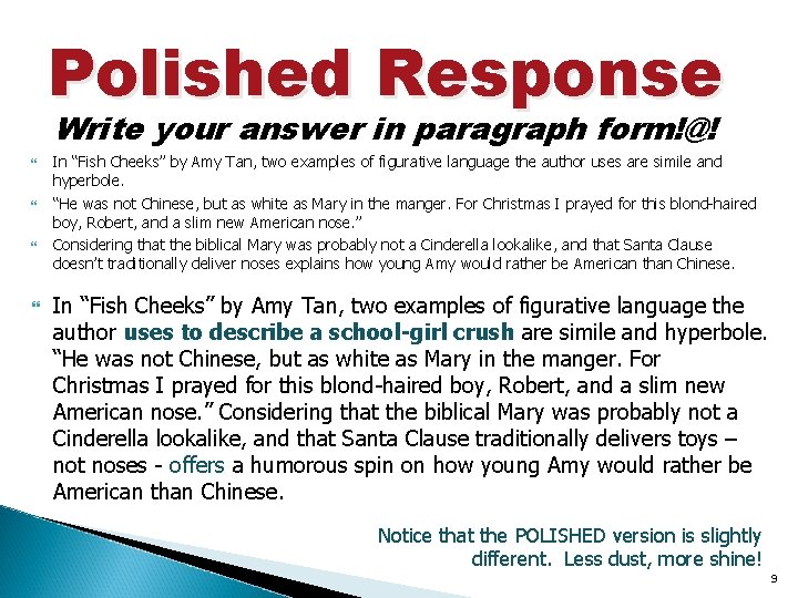 Polished Response Write your answer in paragraph form!@! In “Fish Cheeks” by Amy Tan,