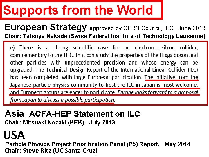 Supports from the World European Strategy approved by CERN Council, EC June 2013 Chair: