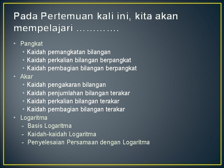 Pada Pertemuan kali ini, kita akan mempelajari …………. • Pangkat • Kaidah pemangkatan bilangan