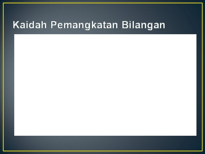 Kaidah Pemangkatan Bilangan 