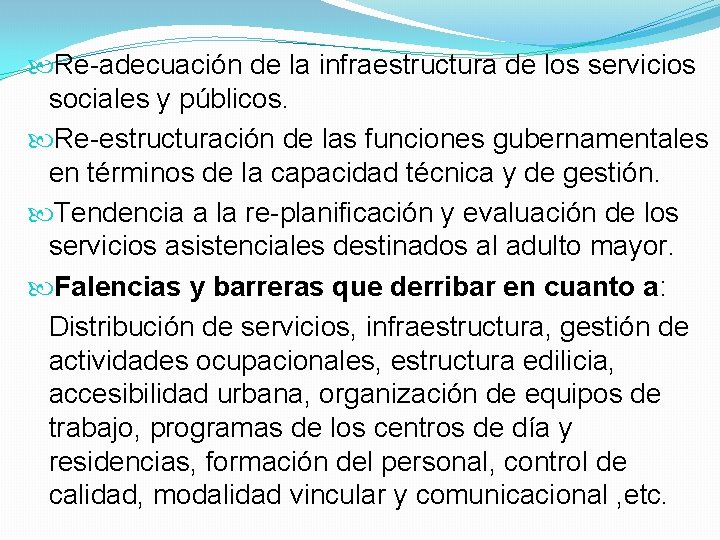  Re-adecuación de la infraestructura de los servicios sociales y públicos. Re-estructuración de las