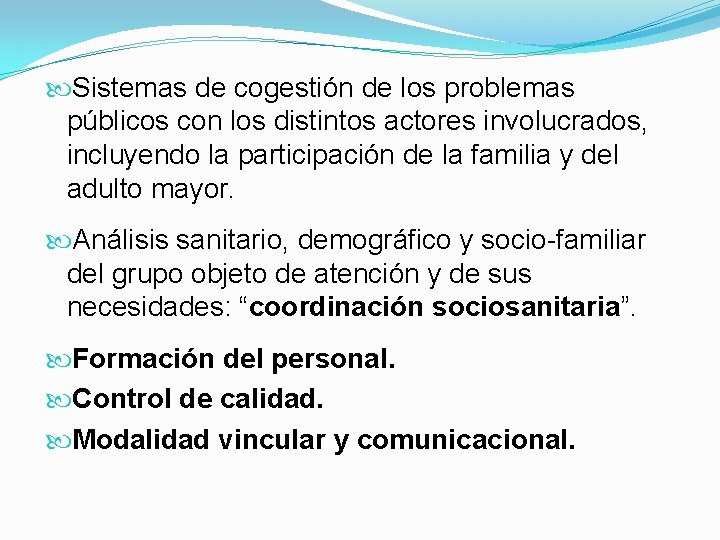  Sistemas de cogestión de los problemas públicos con los distintos actores involucrados, incluyendo