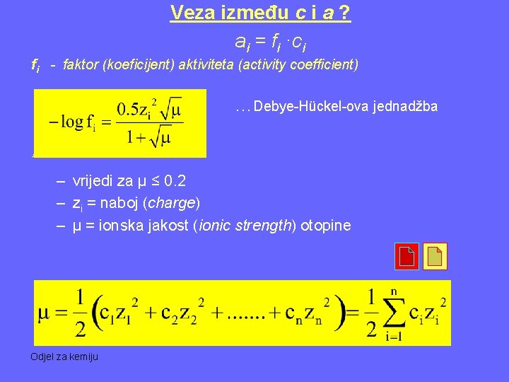 Veza između c i a ? ai = fi ·ci fi - faktor (koeficijent)